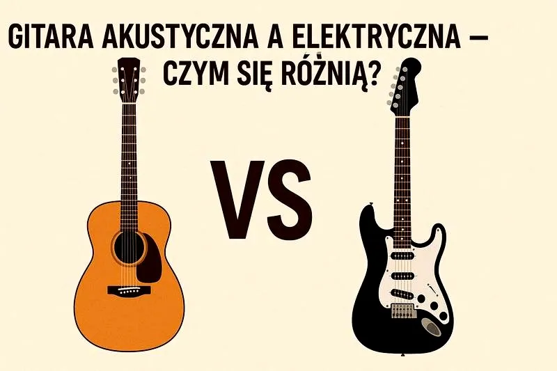 Instrumenty strunowe – jak wybrać odpowiedni model bez kosztownych błędów